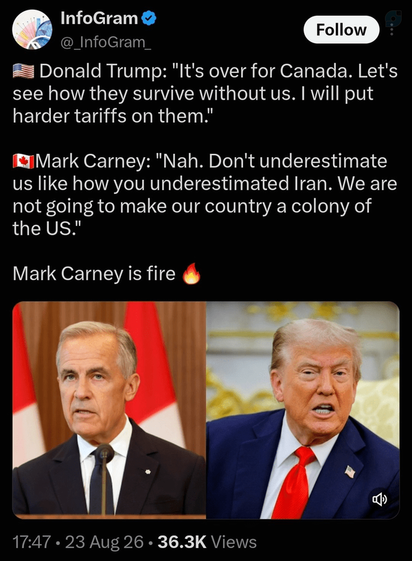 Carney: "Nah. Don't underestimate us like how you underestimated Iran. We are not going to make our country a colony of the US