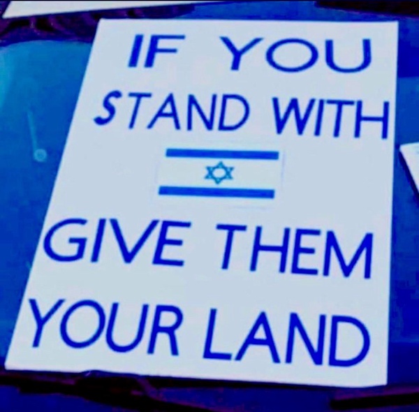 If you stand with Israel, Give Them Your Land!!!!