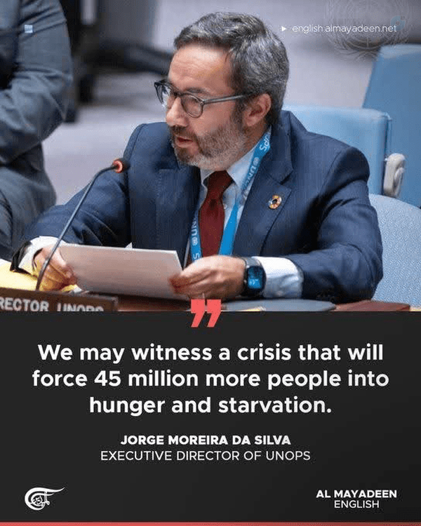 We may witness a crisis that will force 45 million more people into hunger and starvation.