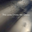  This Love Drives Me Crazy (DNDM Remix)